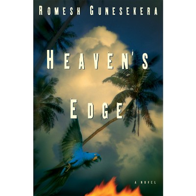 Heaven's Edge - by  Romesh Gunesekera (Paperback)