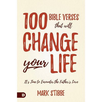 100 Bible Verses That Will Change Your Life - by  Mark Stibbe (Hardcover)