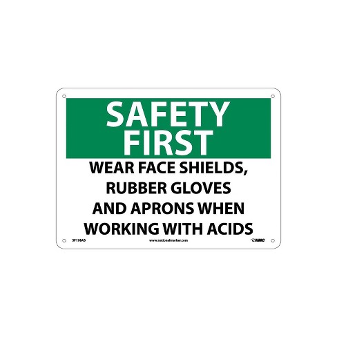 National Marker Safety First Wear Face Shields Rubber Gloves And