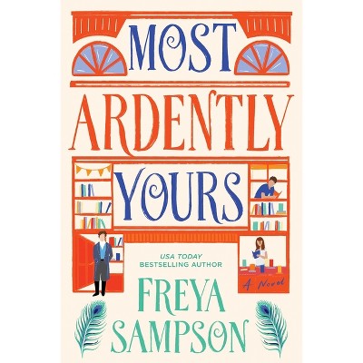 Most Ardently Yours - by  Freya Sampson (Hardcover)
