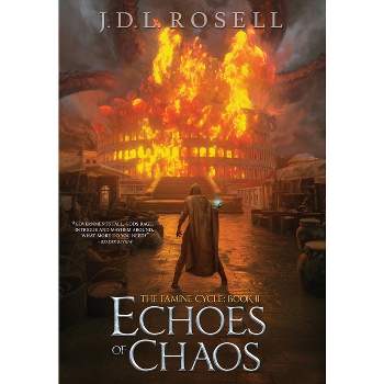 Echoes of Chaos (The Famine Cycle #2) - 2nd Edition by  J D L Rosell (Hardcover)
