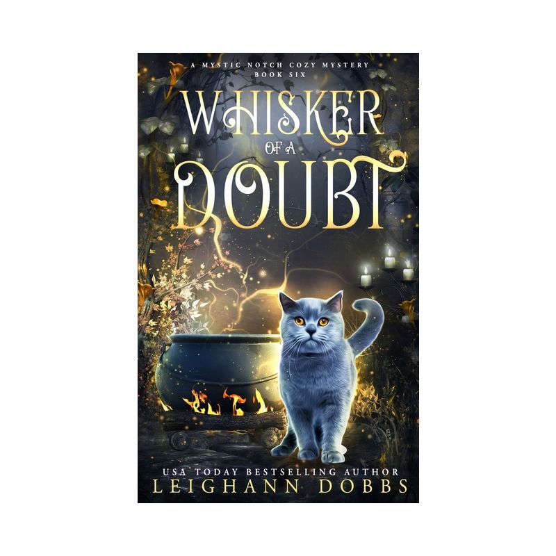 Whisker of a Doubt - (Mystic Notch Cozy Mystery) by  Leighann Dobbs (Paperback), 1 of 2