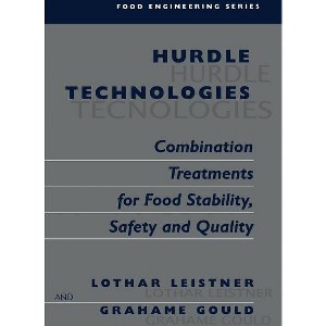 Hurdle Technologies: Combination Treatments for Food Stability, Safety and Quality - (Food Engineering) by  Lothar Leistner & Grahame W Gould - 1 of 1