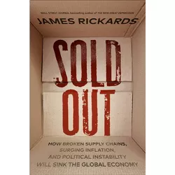Sold Out - by  James Rickards (Hardcover)