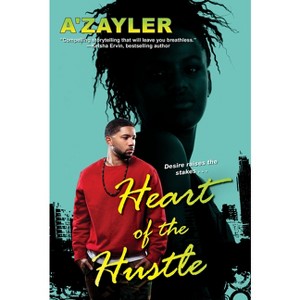 Heart of the Hustle - by  A'Zayler (Paperback) - 1 of 1
