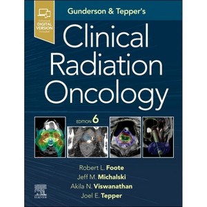 Gunderson and Tepper's Clinical Radiation Oncology - 6th Edition by  Robert L Foote & Jeff M Michalski & Akila Viswanathan & Joel E Tepper - 1 of 1