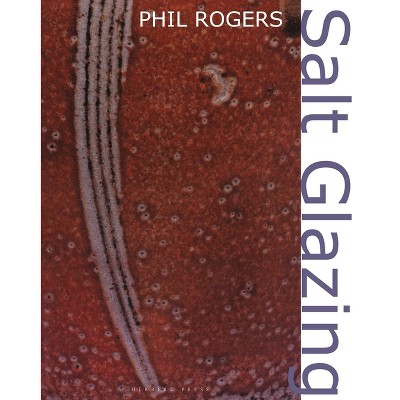 Salt Glazing - by  Phil Rogers (Paperback)
