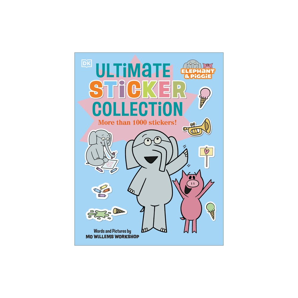 Elephant and Piggie Ultimate Sticker Collection - by DK (Paperback)