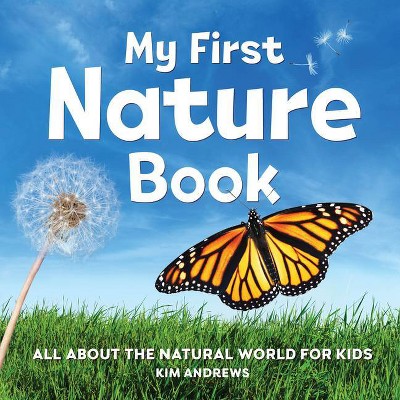 My First Nature Book - (My First Book of) by  Kim Andrews (Hardcover)