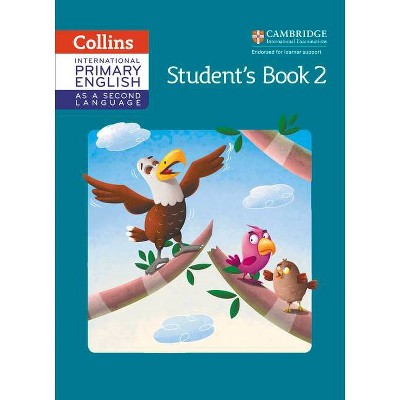 Cambridge Primary English as a Second Language Student Book: Stage 2 - (Collins International Primary ESL) by  Daphne Paizee (Paperback)