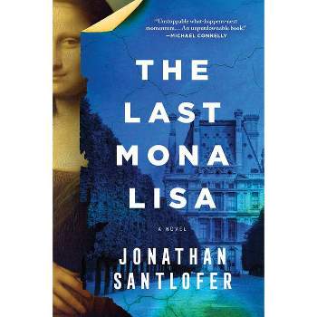 The Last Mona Lisa - by Jonathan Santlofer (Paperback)