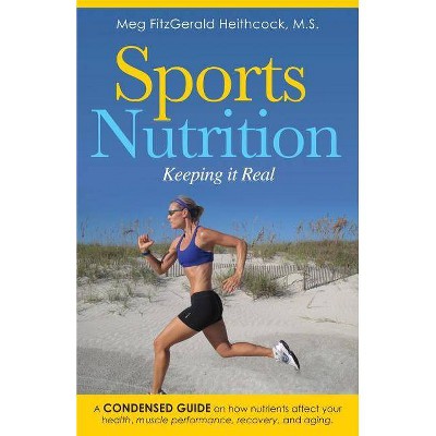 Sports Nutrition - by  Meg Heithcock (Paperback)