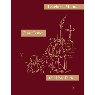 Jesus Comes - (Our Holy Faith) by  Sister Mary Naomi & Sister Mary Florentine (Paperback)