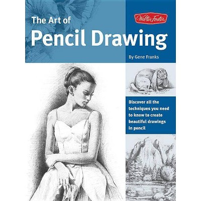 The Art of Pencil Drawing - (Collector's) by  Gene Franks (Paperback)