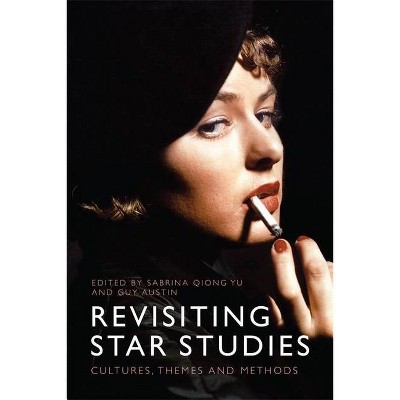 Revisiting Star Studies - by  Sabrina Qiong Yu & Guy Austin (Paperback)