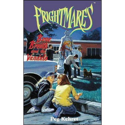 Bone Breath and the Vandals, 2 - (Frightmares) by  Peg Kehret (Paperback)