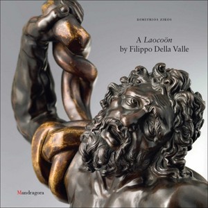 A Laocoön by Filippo Della Valle - by  Dimitrios Zikos (Hardcover) - 1 of 1