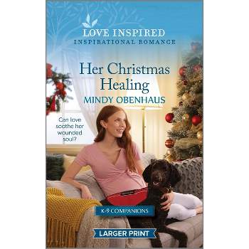 Her Christmas Healing - (K-9 Companions) Large Print by  Mindy Obenhaus (Paperback)