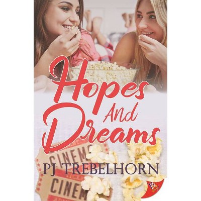 Hopes and Dreams - by  Pj Trebelhorn (Paperback)