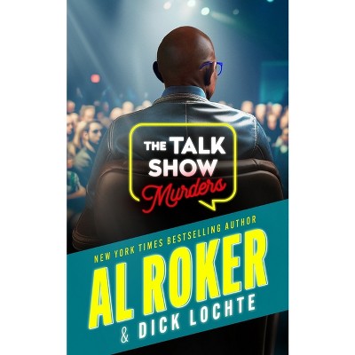 The Talk Show Murders - (Morning Show Murders) by Al Roker & Dick Lochte
