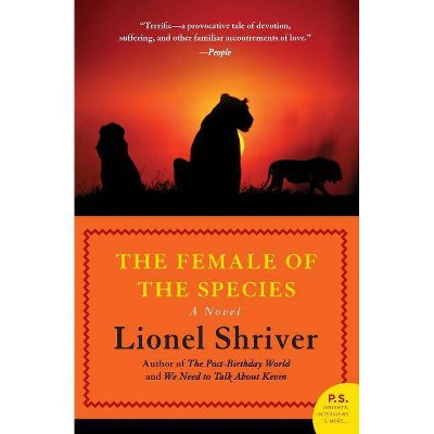 The Female of the Species - (P.S.) by  Lionel Shriver (Paperback)