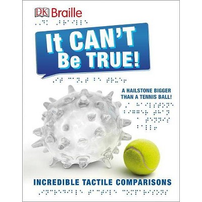 DK Braille: It Can't Be True - Large Print (Hardcover)