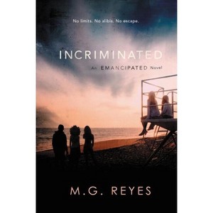 Incriminated - (Emancipated) by  M G Reyes (Paperback) - 1 of 1