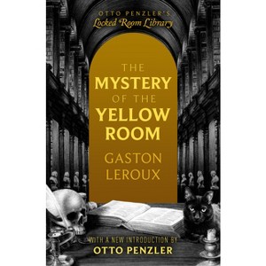 The Mystery of the Yellow Room - (Otto Penzler's Locked Room Library) by  Gaston LeRoux (Paperback) - 1 of 1