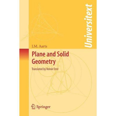 Plane and Solid Geometry - (Universitext) by  J M Aarts (Paperback)