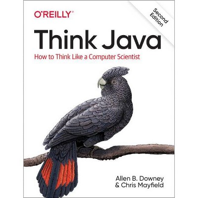 Think Java - 2nd Edition by  Allen B Downey & Chris Mayfield (Paperback)