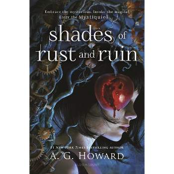 Shades of Rust and Ruin - by  A G Howard (Hardcover)