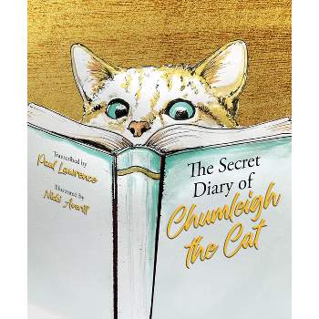The Secret Diary of Chumleigh the Cat - by  Paul Lawrence (Hardcover)