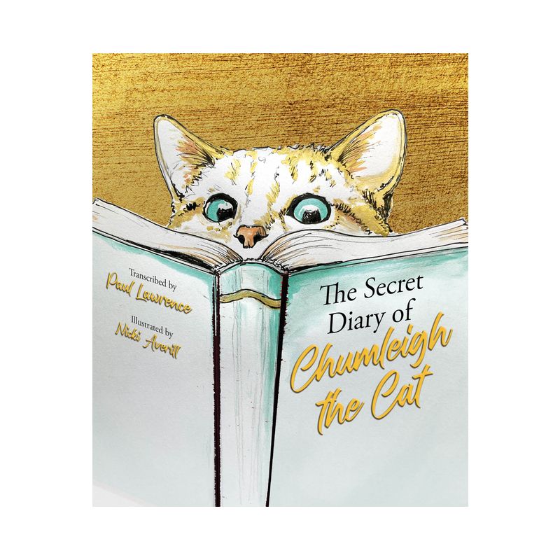 The Secret Diary of Chumleigh the Cat - by  Paul Lawrence (Hardcover), 1 of 2