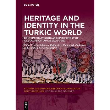 Heritage and Identity in the Turkic World - (Studien Zur Sprache, Geschichte Und Kultur der Turkvölker) (Hardcover)