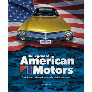 The Legend of American Motors - by  Marc Cranswick (Hardcover) - 1 of 1