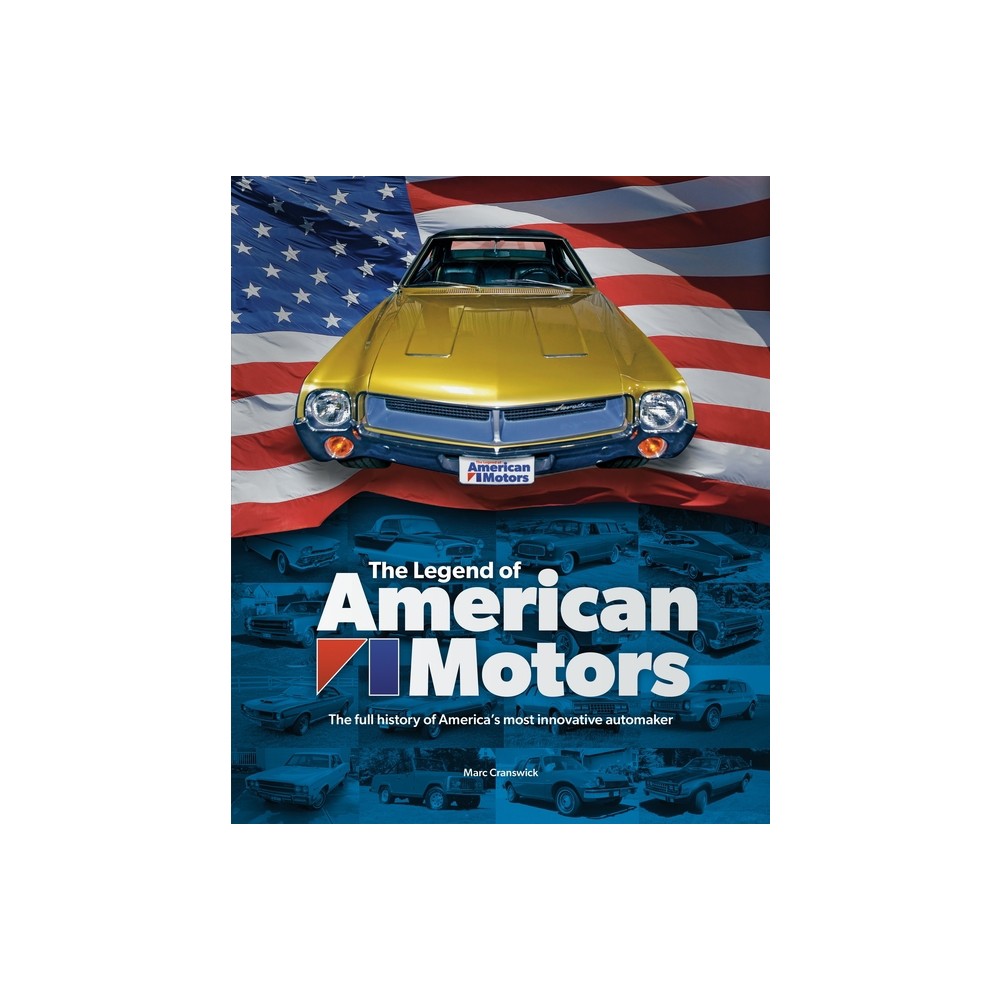 The Legend of American Motors - by Marc Cranswick (Hardcover)