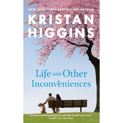 Life and Other Inconveniences - by Kristan Higgins (Paperback)