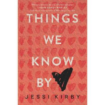 Things We Know by Heart - by  Jessi Kirby (Paperback)