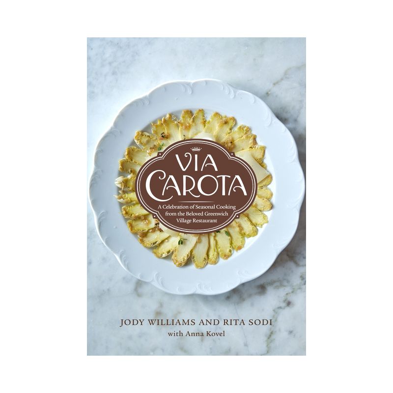 Via Carota - by  Jody Williams & Rita Sodi & Anna Kovel (Hardcover), 1 of 2
