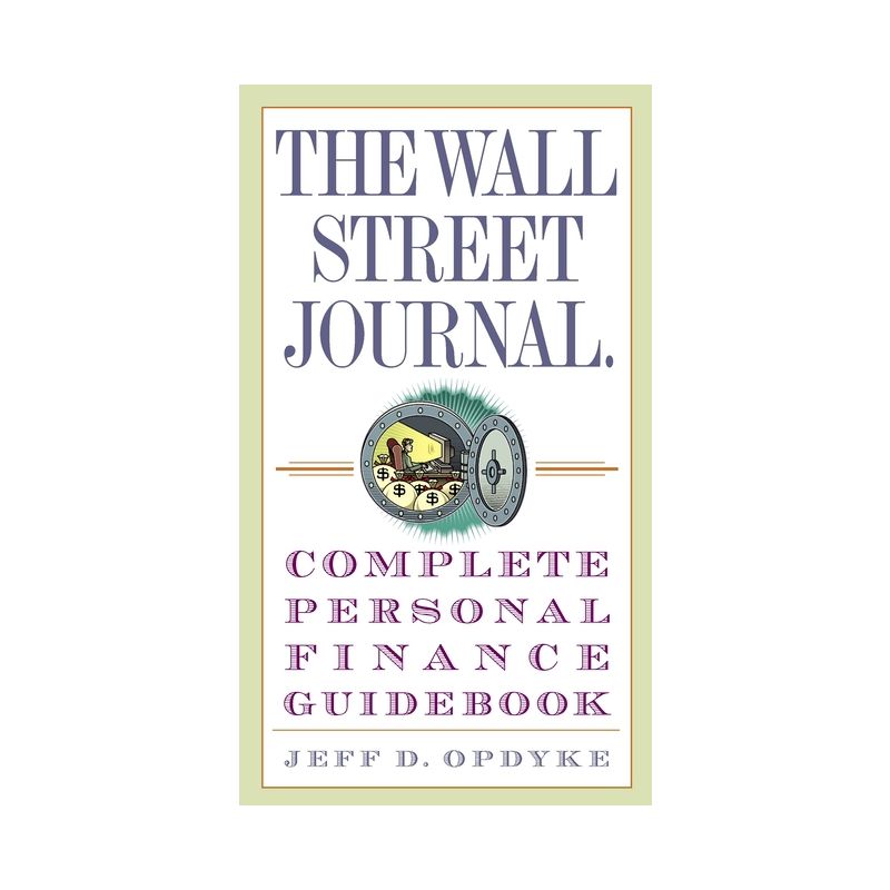 The Wall Street Journal. Complete Personal Finance Guidebook - (Wall Street Journal Guidebooks) by  Jeff D Opdyke (Paperback), 1 of 2