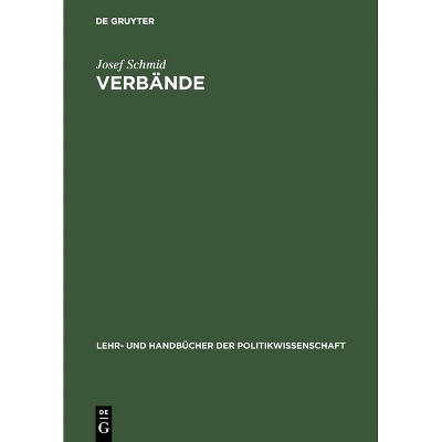 Verbände - (Lehr- Und Handbücher Der Politikwissenschaft) by  Josef Schmid (Hardcover)