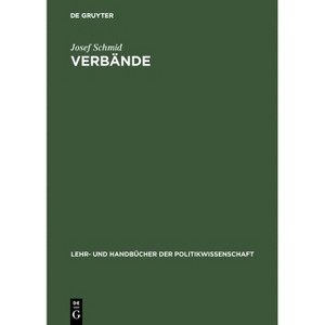 Verbände - (Lehr- Und Handbücher Der Politikwissenschaft) by  Josef Schmid (Hardcover) - 1 of 1