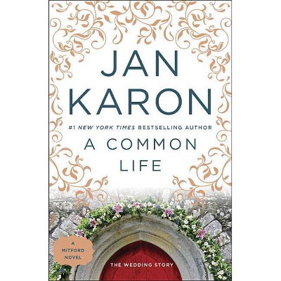 A Common Life - (Mitford Years) by  Jan Karon (Paperback)