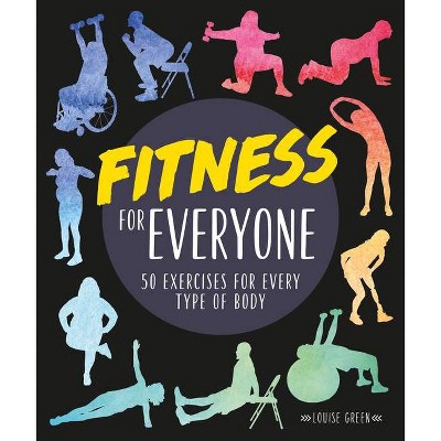 Fitness for Everyone - by  Louise Green (Paperback)