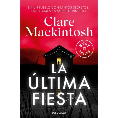 La Última Fiesta / The Last Party - by  Clare Mackintosh (Paperback)