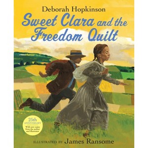 Sweet Clara and the Freedom Quilt - by  Deborah Hopkinson (Hardcover) - 1 of 1