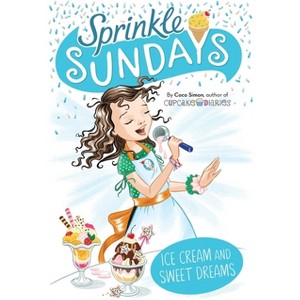 Ice Cream and Sweet Dreams - (Sprinkle Sundays) by  Coco Simon (Hardcover) - 1 of 1