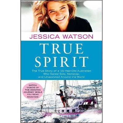True Spirit - by  Jessica Watson (Paperback)