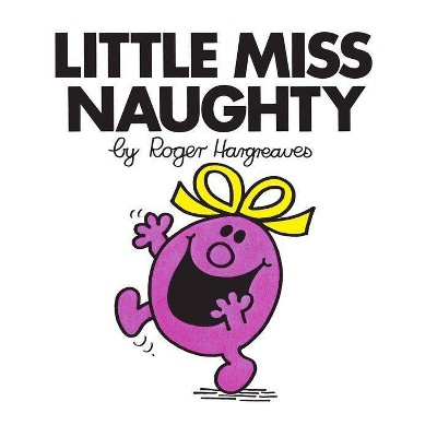 Little Miss Naughty - (Mr. Men and Little Miss) by  Roger Hargreaves (Paperback)