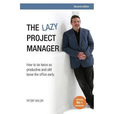 The Lazy Project Manager - by  Peter Taylor (Paperback)